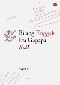Image of bilang enggak itu gapapa kok !