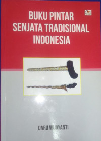 Image of buku pintar senjata tradisional indonesia