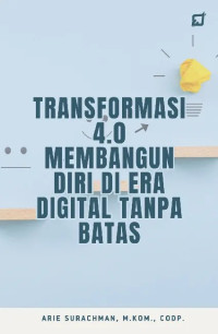 Image of transformasi 4.0 membangun diri diera digital tanpa batas